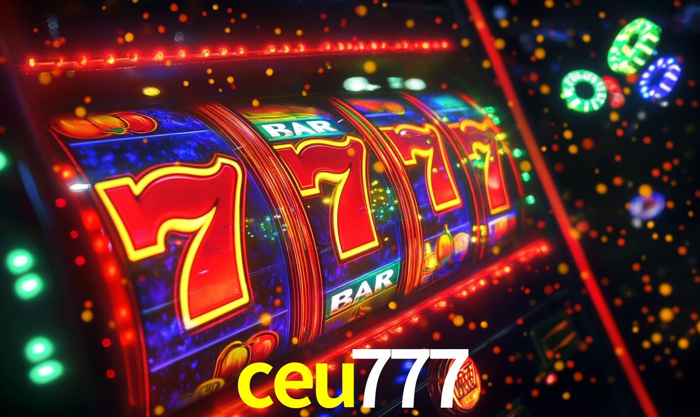 ceu777 - Plataforma oficial autorizada - ceu777.com